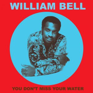 William Bell - You Don't Miss Your Water Вініл