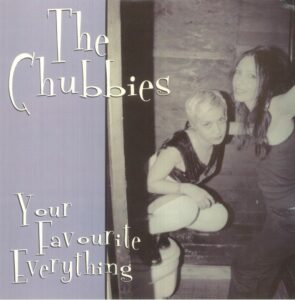 The Chubbies – Your Favourite Everything Вініл