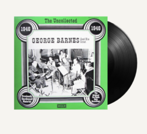George Barnes And His Octet – The Uncollected Вініл