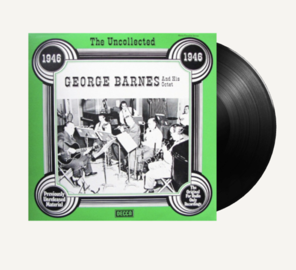 George Barnes And His Octet – The Uncollected Вініл